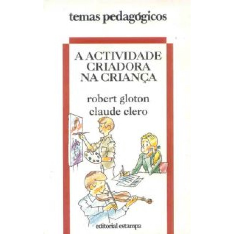 ACTIVIDADE CRIADORA NA CRIANCA, A