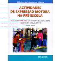 Actividades de expressão motora na pré-escola. desenvolvimento da motricidade global e jogos