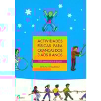 Actividades físicas para crianças dos 3 aos 8 anos: 150 exercícios e jogos (desporto)