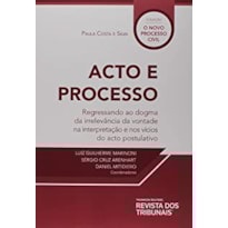 ACTO E PROGRESSO - REGRESSANDO AO DOGMA DA IRRELEVÂNCIA DA VONTADE NA INTERPRETAÇÃO E NOS VÍCIOS DO ACTO POSTULATIVO