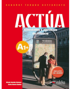 ACTUA A1 - ACTIVIDADES Y EJERCICIOS DE REFUERZO + CD-AUDIO
