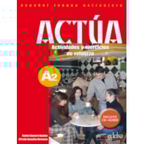 ACTUA A2 - ACTIVIDADES Y EJERCICIOS DE REFUERZO + CD-AUDIO