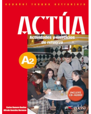 ACTUA A2 - ACTIVIDADES Y EJERCICIOS DE REFUERZO + CD-AUDIO