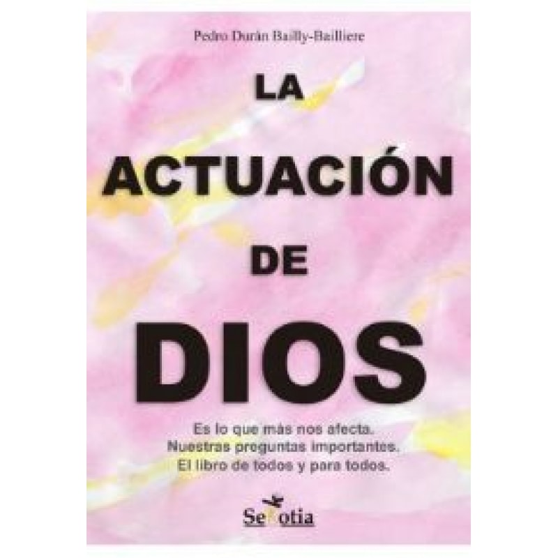 ACTUACION DE DIOS,LA - ES LO QUE MAS NOS AFECTA NUESTRAS PERGUNTAS IMPORTAN