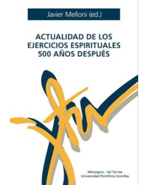ACTUALIDAD DE LOS EJERCICIOS ESPIRITUALES 500 AÑOS DESPUÉS