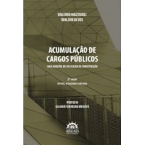 Acumulação de cargos públicos: uma questão de aplicação da Constituição