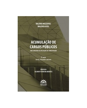 Acumulação de cargos públicos: uma questão de aplicação da Constituição