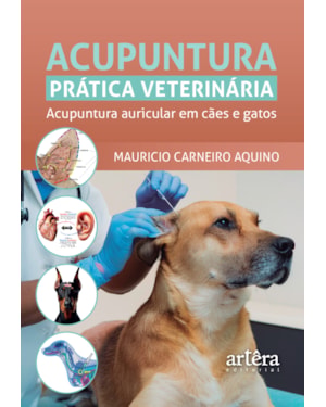 ACUPUNTURA PRÁTICA VETERINÁRIA: ACUPUNTURA AURICULAR EM CÃES E GATOS