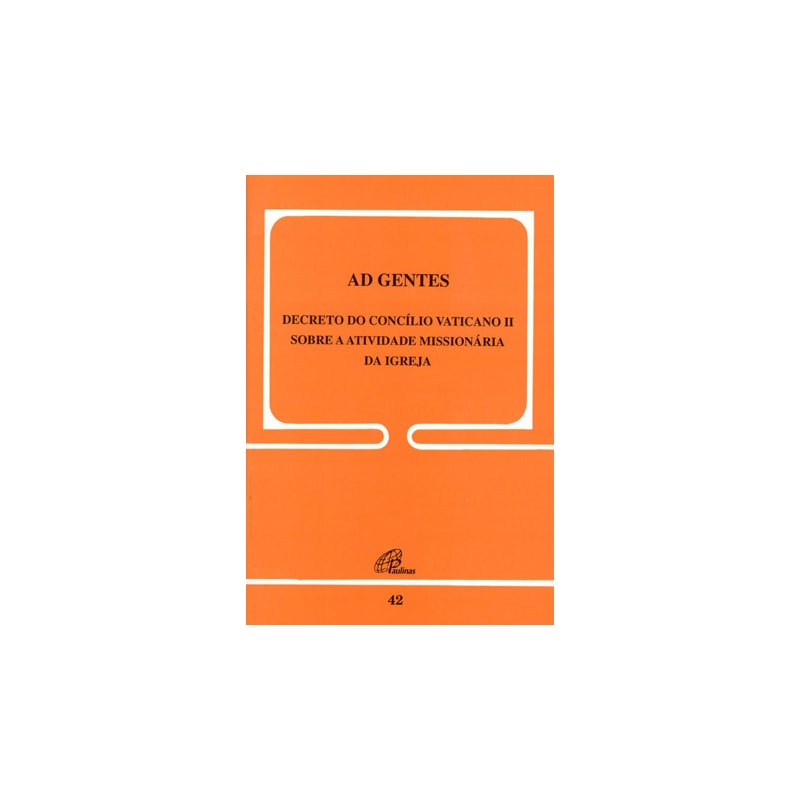 Ad gentes - 42 - decreto do concílio do vaticano ii: sobre a atividade missionária da igreja