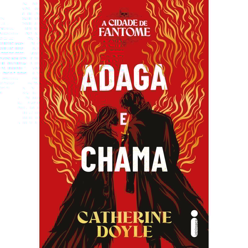 ADAGA E CHAMA: A CIDADE DE FANTOME - VOL. 1