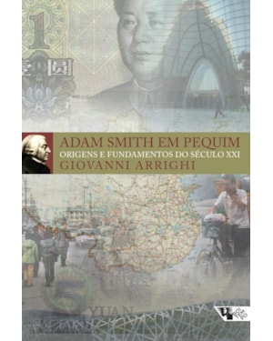 Adam Smith em Pequim: origens e fundamentos do século XXI