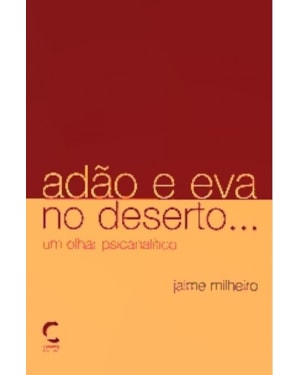 ADAO E EVA NO DESERTO - UM OLHAR PSICANALITICO - 1