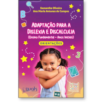 ADAPTAÇÃO PARA A DISLEXIA E DISCALCULIA (ENSINO FUNDAMENTAL- ANOS INICIAIS) - LIVRO DE ORIENTAÇÕES
