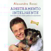 ADESTRAMENTO INTELIGENTE: COMO TREINAR SEU CÃO E RESOLVER PROBLEMAS DE COMPORTAMENTO