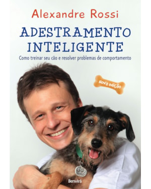 ADESTRAMENTO INTELIGENTE: COMO TREINAR SEU CÃO E RESOLVER PROBLEMAS DE COMPORTAMENTO