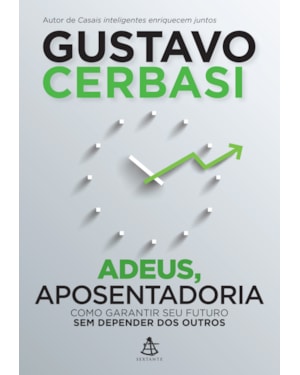 ADEUS, APOSENTADORIA: COMO GARANTIR SEU FUTURO SEM DEPENDER DOS OUTROS