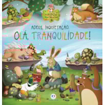 Adeus, Inquietação. Olá, Tranquilidade!