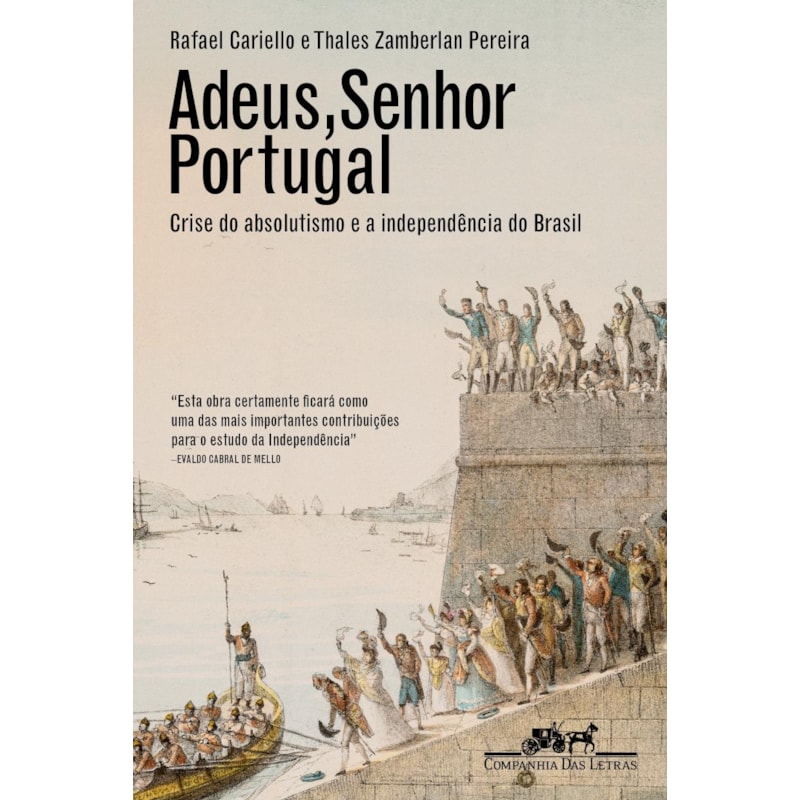 Adeus, senhor Portugal: crise do absolutismo e a independência do Brasil