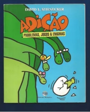 ADICAO - PROBLEMAS JOGOS E ENIGMAS - 1ª