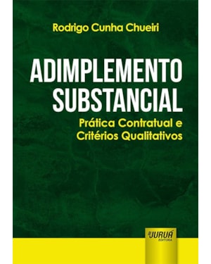 ADIMPLEMENTO SUBSTANCIAL - PRÁTICA CONTRATUAL E CRITÉRIOS QUALITATIVOS