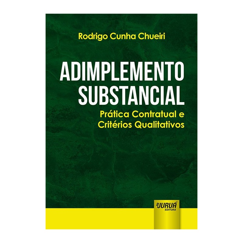 ADIMPLEMENTO SUBSTANCIAL - PRÁTICA CONTRATUAL E CRITÉRIOS QUALITATIVOS