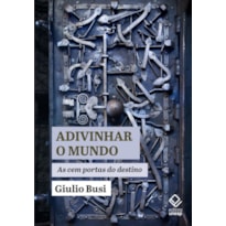 ADIVINHAR O MUNDO: AS CEM PORTAS DO DESTINO
