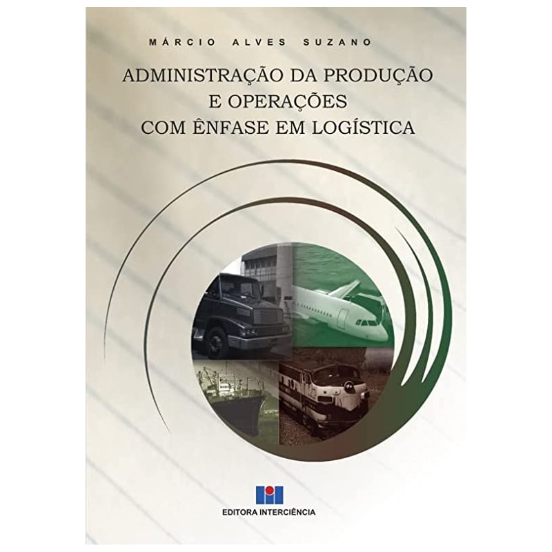 Administração da produção e operações com ênfase em logística