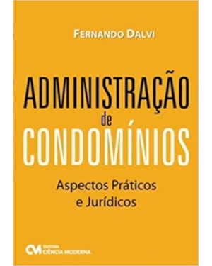 ADMINISTRACAO DE CONDOMINIOS - ASPECTOS PRATICOS E JURIDICOS - 1