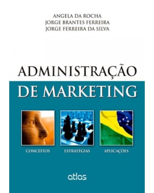 ADMINISTRAÇÃO DE MARKETING: CONCEITOS, ESTRATÉGIAS E APLICAÇÕES