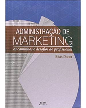 ADMINISTRACAO DE MARKETING - OS CAMINHOS E DESAFIOS DO PROFISSIONAL - 1