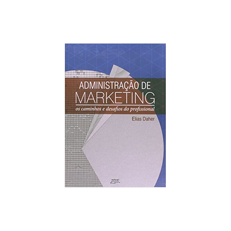 ADMINISTRACAO DE MARKETING - OS CAMINHOS E DESAFIOS DO PROFISSIONAL - 1