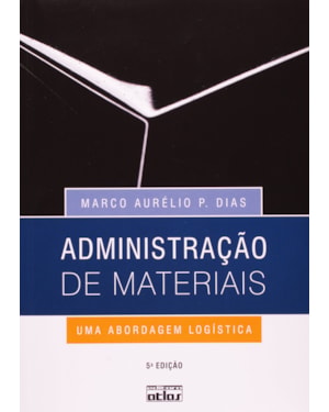 ADMINISTRAÇÃO DE MATERIAIS: UMA ABORDAGEM LOGÍSTICA