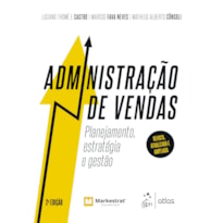 ADMINISTRAÇÃO DE VENDAS - PLANEJAMENTO, ESTRATÉGIA E GESTÃO