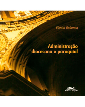 ADMINISTRAÇÃO DIOCESANA E PAROQUIAL