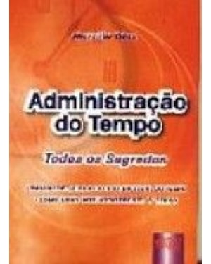 ADMINISTRAÇÃO DO TEMPO - TODOS OS SEGREDOS
