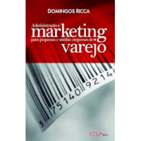 ADMINISTRAÇÃO E MARKETING PARA PEQUENAS E MÉDIAS EMPRESAS DE VAREJO