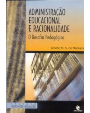ADMINISTRACAO EDUCACIONAL E RACIONALIDADE