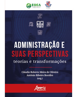 ADMINISTRAÇÃO EM PERSPECTIVA: TEORIAS E TRANSFORMAÇÕES