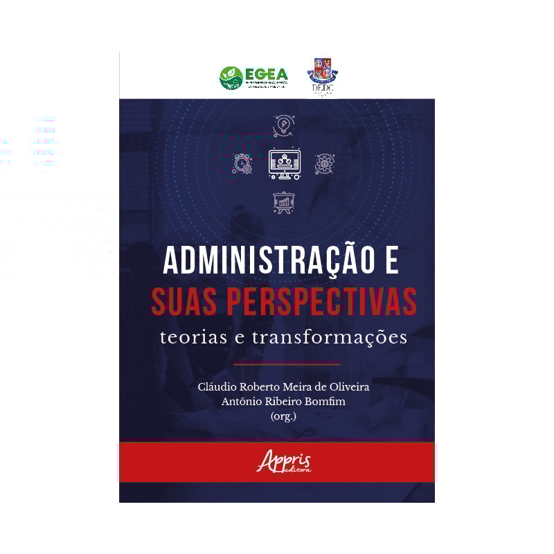 ADMINISTRAÇÃO EM PERSPECTIVA: TEORIAS E TRANSFORMAÇÕES