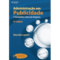 ADMINISTRAÇÃO EM PUBLICIDADE: A VERDADEIRA ALMA DO NEGÓCIO