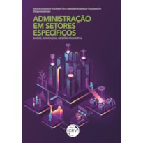 ADMINISTRAÇÃO EM SETORES ESPECÍFICOS: SAÚDE, EDUCAÇÃO, GESTÃO MUNICIPAL