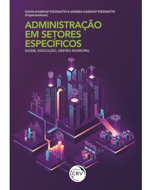 ADMINISTRAÇÃO EM SETORES ESPECÍFICOS: SAÚDE, EDUCAÇÃO, GESTÃO MUNICIPAL