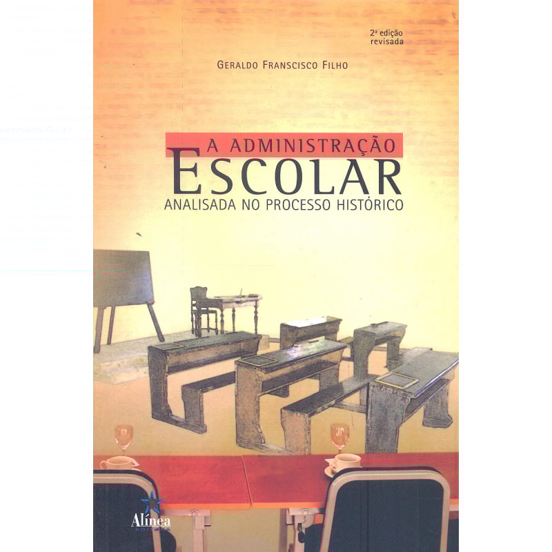 ADMINISTRACAO ESCOLAR ANALISADA NO PROCESSO HISTORICO, A