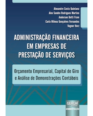 ADMINISTRAÇÃO FINANCEIRA EM EMPRESAS DE PRESTAÇÃO DE SERVIÇOS - ORÇAMENTO EMPRESARIAL, CAPITAL DE GIRO E ANÁLISE DE DEMONSTRAÇÕES CONTÁBEIS