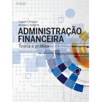 ADMINISTRAÇÃO FINANCEIRA: TEORIA E PRÁTICA