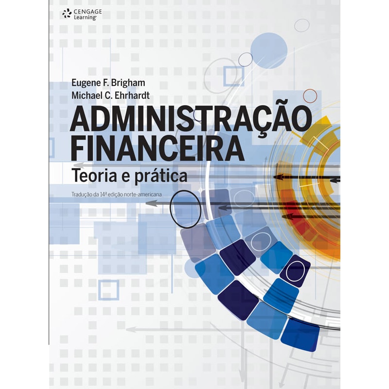 ADMINISTRAÇÃO FINANCEIRA: TEORIA E PRÁTICA