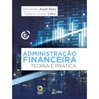 ADMINISTRAÇÃO FINANCEIRA: TEORIA E PRÁTICA
