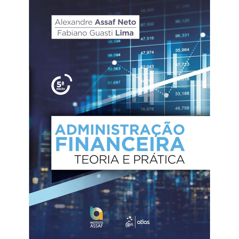 ADMINISTRAÇÃO FINANCEIRA: TEORIA E PRÁTICA