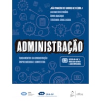 ADMINISTRAÇÃO - FUNDAMENTOS DA ADMINISTRAÇÃO - EMPREENDEDORA E COMPETITIVA