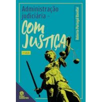 ADMINISTRAÇÃO JUDICIÁRIA - COM JUSTIÇA